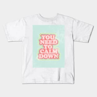 Calm down! Kids T-Shirt